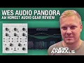 Lagu Wes Audio Pandora (500 Series) - An Honest Audio Gear Review