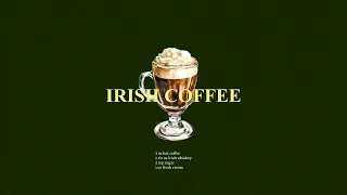 Irish Coffee.