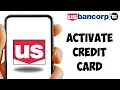 How to Activate Credit Card on US Bank 2024