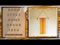 How To Make Boho Style Decor Simple and Easy Bohemian Decor on a Budget DIY Boho Wall Decor