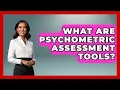 What Are Psychometric Assessment Tools - Job Success Network