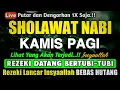Lagu SHOLAWAT PENARIK REZEKI PALING DAHSYAT, Sholawat Nabi Muhammad SAW, SALAWAT JIBRIL PALING MERDU