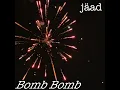 Download Lagu JÄAD - Bomb Bomb