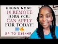 Hiring TODAY 10 Remote Jobs You Can Apply for NOW