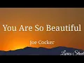 Download Lagu You Are So Beautiful (Lyrics) Joe Cocker live @lyricsstreet5409 #lyrics #youaresobeautiful 