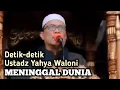 Download Lagu Ustadz Yahya Waloni Meninggal Dunia, Detik-detik ustadz Yahya waloni Meninggal