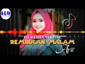 Download Lagu DJ REMBULAN MALAM - REMIX TIKTOK