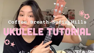 Download Coffee Breath Sofia Mills- ukulele tutorial!! MP3