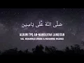 Download Lagu Sholallahu 'Ala Yasin | Album Sholawat Langitan | Teks Sholawat