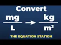 How to convert milligrams per liters to kilograms per cubic meters Physics Practice Problem