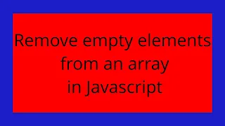 Remove empty elements from an array in Javascript