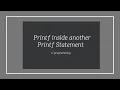 Write a program to Print - Printf inside another Printf Statement in C Language