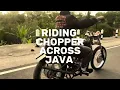 RIDING CHOPER ACROSS JAVA | MLG-YK