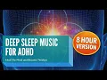 Deep Sleep Music for AD 8D - 8 Hour Extended