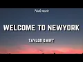 Download Lagu Taylor Swift - Welcome To New York (Lyrics)