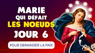 MARIE qui DÉFAIT les NOEUDS Jour 6 🙏 Prière pour demander la Vraie Paix