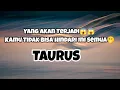 Lagu 😳Taurus😳Yang Akan Terjadi😱😱 Kamu Tidak Bisa Hindari Ini Semua🫢