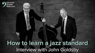 how to learn a jazz standard john goldsby interview performance