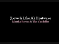 (Love Is Like A) Heatwave- Martha Reeves & The Vandellas LYRICS.
