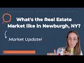 What s the Real Estate Market like in Newburgh NY Market Update Tips for Buyers And Sellers