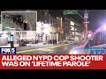 Alleged NYPD cop shooter was on lifetime parole