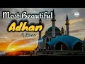 Download Lagu Best Azan You Will Ever Hear [HD]