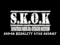 Download Lagu SYSTEM KERJA OTACK KOTOR (S.K.O.K) - SADAR EQUALITY ATAU ANARKY \
