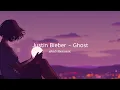 Justin Bieber - Ghost ( Ben Woodward ) ( Slowed and reverb )