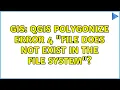 GIS QGIS polygonize error 4 file does not exist in the file system