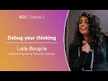 Debug your thinking - Laila Bougria