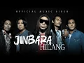 Jinbara - Hilang (Official Music Video)