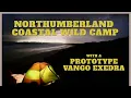 Lagu Northumberland Coastal Wild Camp in a Prototype Vango Exedra 200.