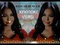Download Lagu BANCAR BUNCUR KARAOKE VERSI DIAN ANIC CIPT:EMEK ARYANTO