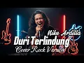 Lagu DURI TERLINDUNG – VERSI COWOK (ROCK METAL COVER) 🔥