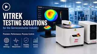 Vitrek Testing Solutions for the Semiconductor Industry