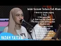 Download Lagu INDAH YASTAMI TERBARU (BENCIKU SANGKA SAYANG - TIARA) FULL ALBUM (COVER)