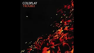 Download Coldplay - Trouble (Audio) MP3