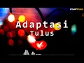 Download Lagu Tulus - Adaptasi ( Lirik dan Chord )