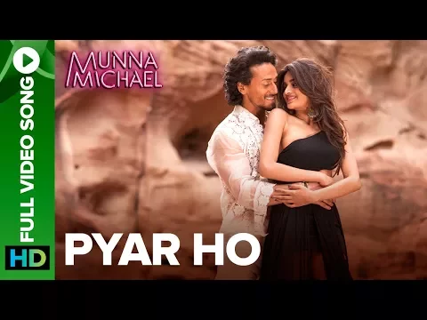 Download MP3 Pyar Ho - Full Video Song | Munna Michael | Tiger Shroff \u0026 Nidhhi Agerwal | Vishal \u0026 Sunidhi