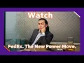 Watch FedEx The New Power Move 30 Version