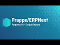 Reports III - Script Report