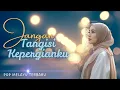 Download Lagu Jangan Tangisi Kepergianku - Pop Melayu Terbaru Paling Menyentuh hati dan enak didengar.