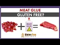 Meat Glue Dangerous For Celiacs