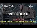 Download Lagu cek sound dangdut 🔊 kalem Glerr icis icis mid lantang 🔊 melodi cinta_lestari