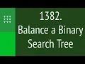 Balance a Binary Search Tree Leetcode 1382