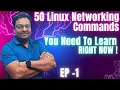 50 Linux Networking Commands You Need to learn RIGHT NOW EP 1