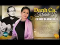 Download Lagu CA KHÚC DA VÀNG VOL 4 - KHÁNH LY - TRỊNH CÔNG SƠN | Tình Khúc Hải Ngoại Bất Hủ