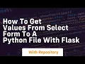 How to get values from select form to a python file with Flask