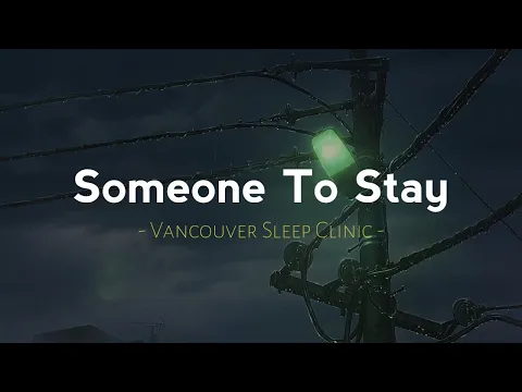 Download MP3 Someone To Stay - Vancouver Sleep Clinic ( Speed Up Reverb - Lyrics )