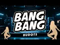 BANG BANG BALANG ( KRZ BUDOTS )